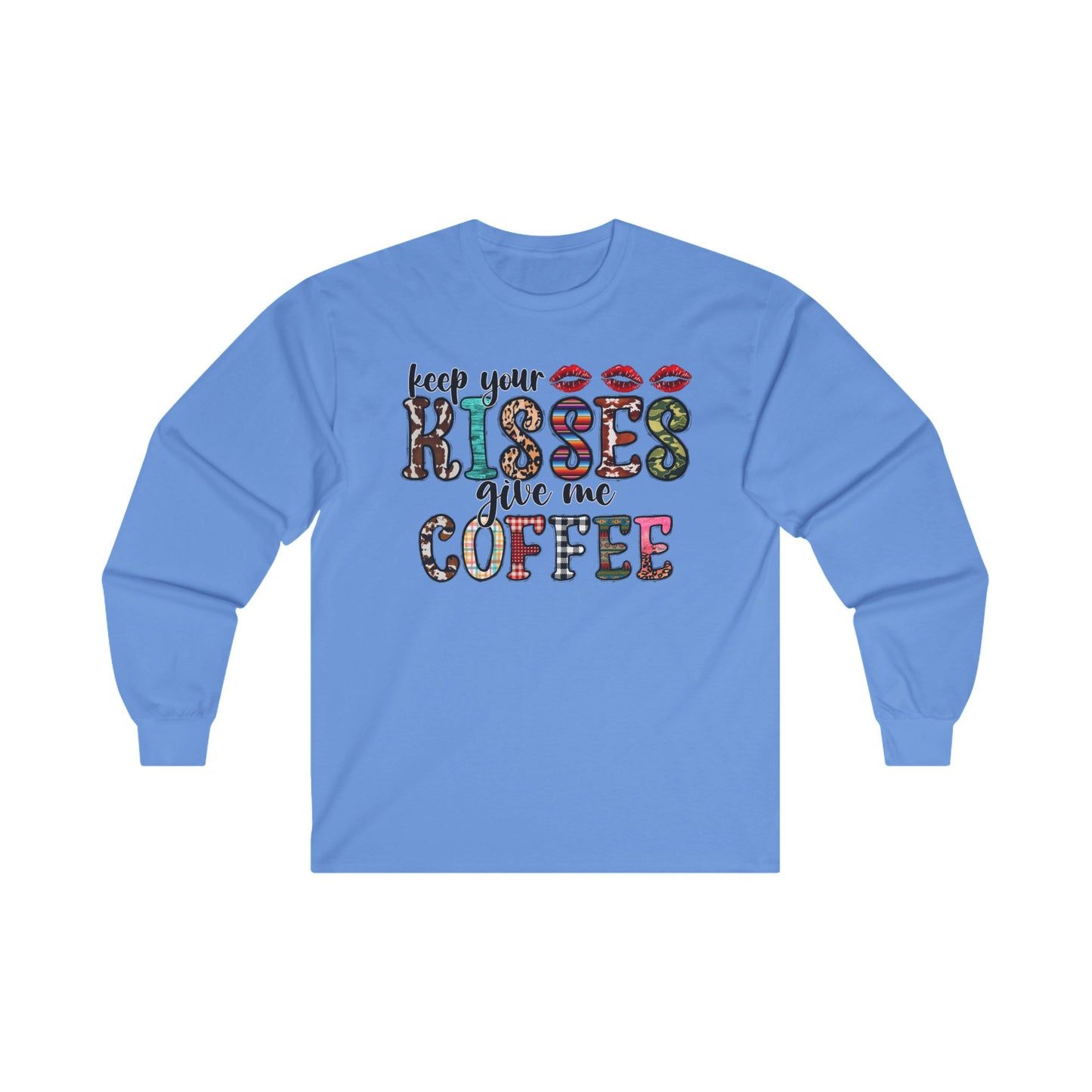 Keep Your Kisses Give Me Coffee Long Sleeve Tee | Unisex Holiday T-Shirt