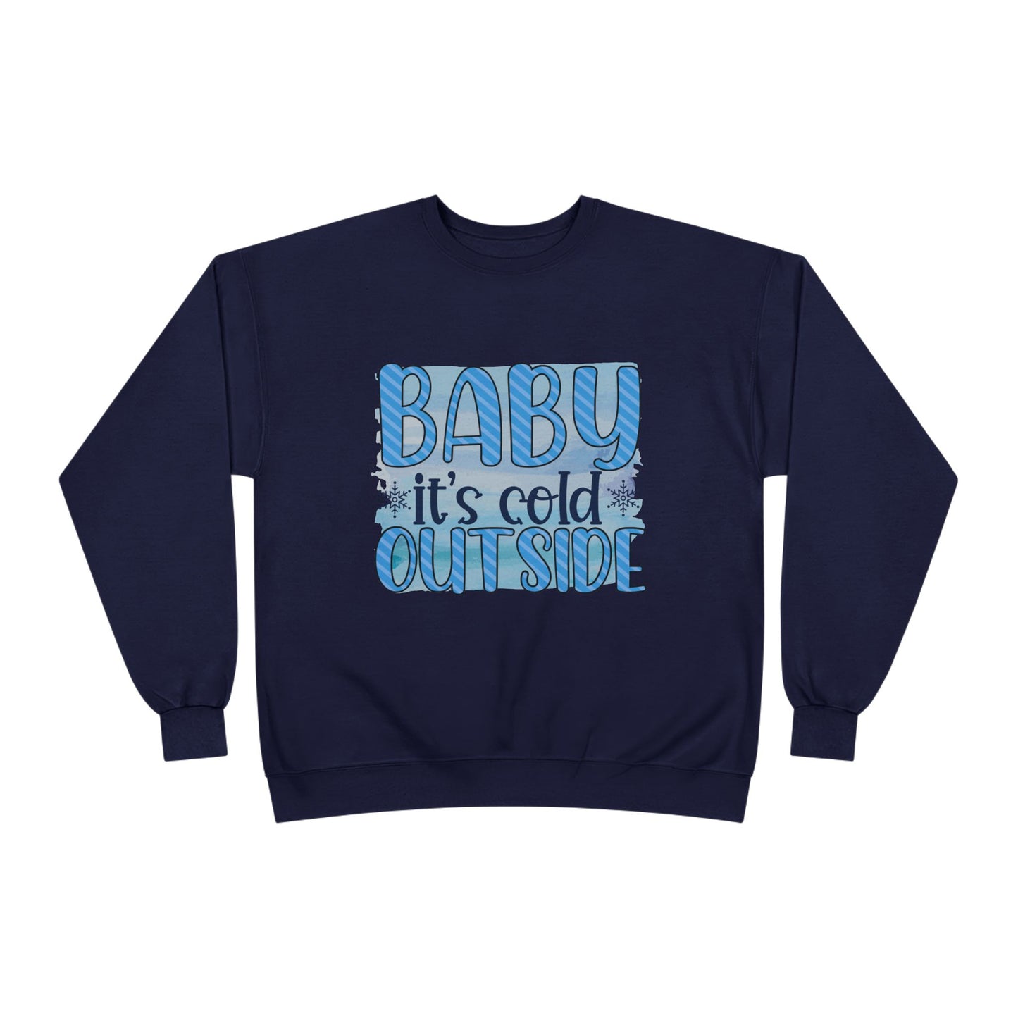 Cozy Eco-Friendly Crewneck Sweatshirt - "Baby It's Cold Outside"