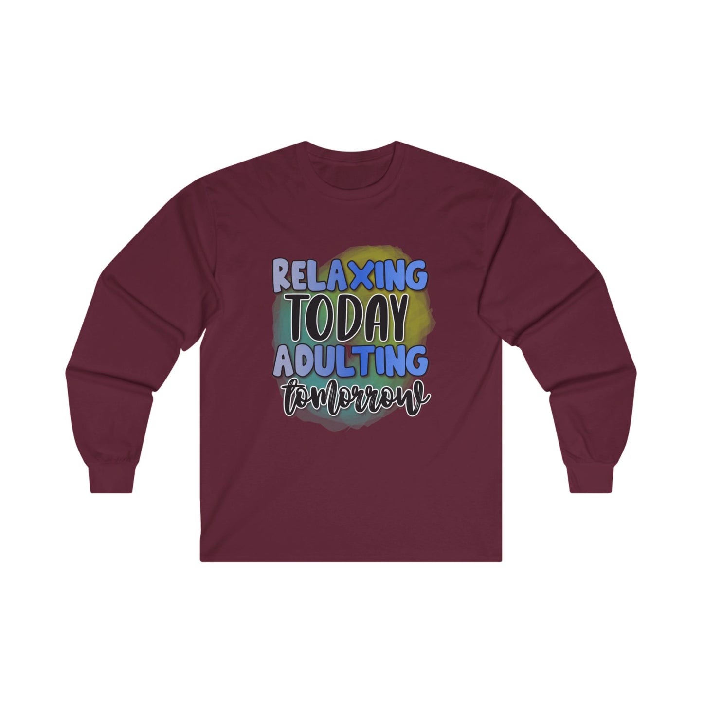 Relaxing Today Adulting Tomorrow Long Sleeve Tee - Unisex Ultra Cotton Shirt for Comfort and Style