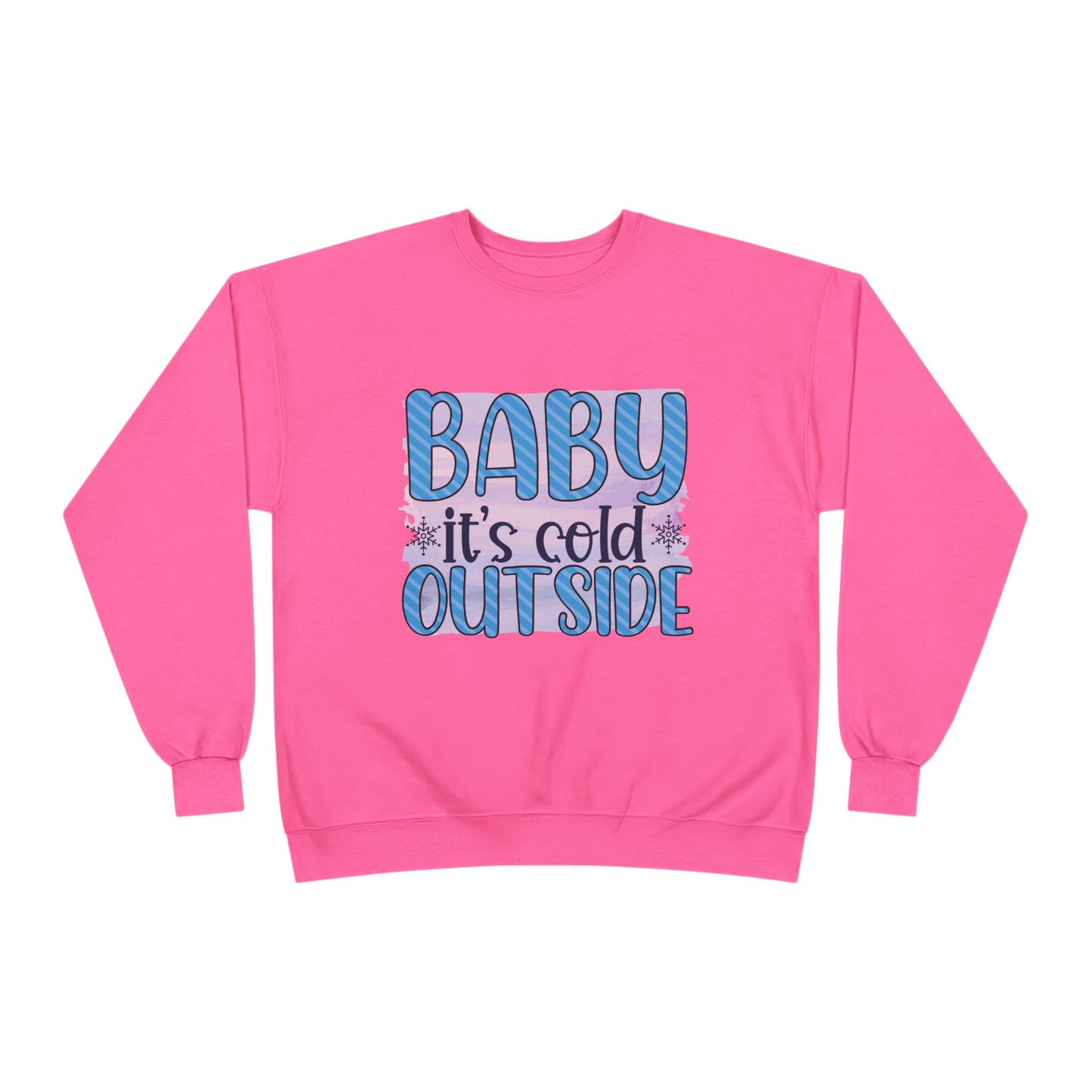 Cozy Eco-Friendly Crewneck Sweatshirt - "Baby It's Cold Outside"