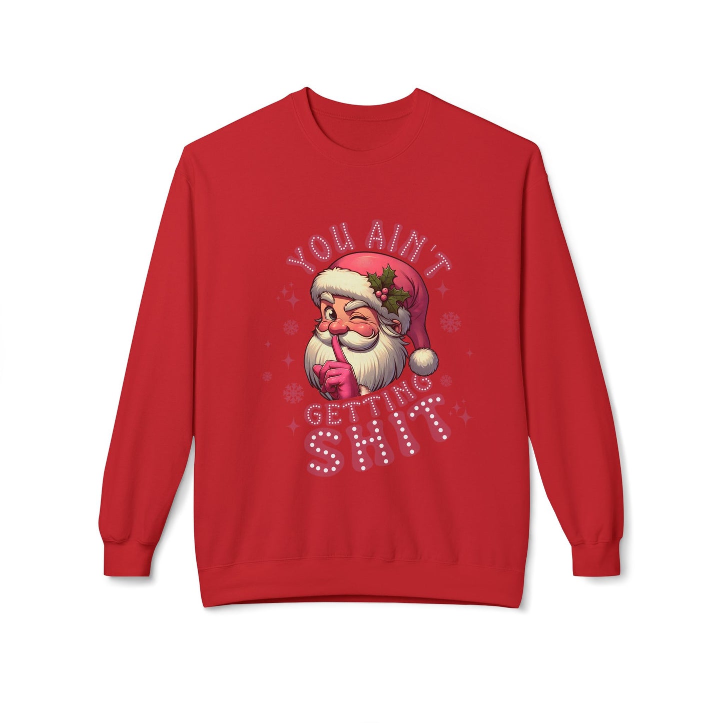 Funny Santa Sweatshirt - 'You Ain't Getting Shit' - Unisex Holiday Crewneck