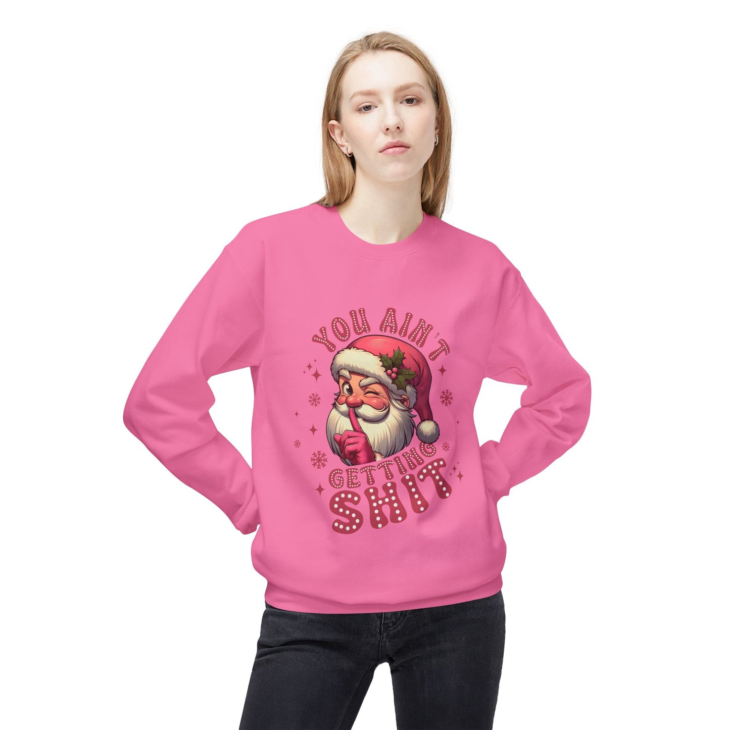 Funny Santa Sweatshirt - 'You Ain't Getting Shit' - Unisex Holiday Crewneck