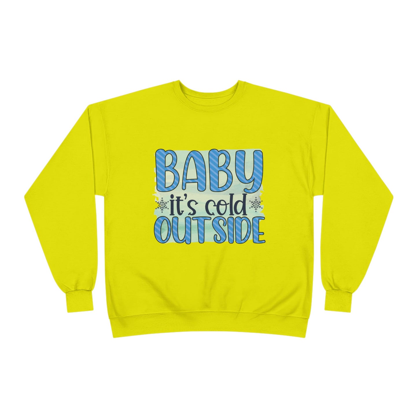 Cozy Eco-Friendly Crewneck Sweatshirt - "Baby It's Cold Outside"