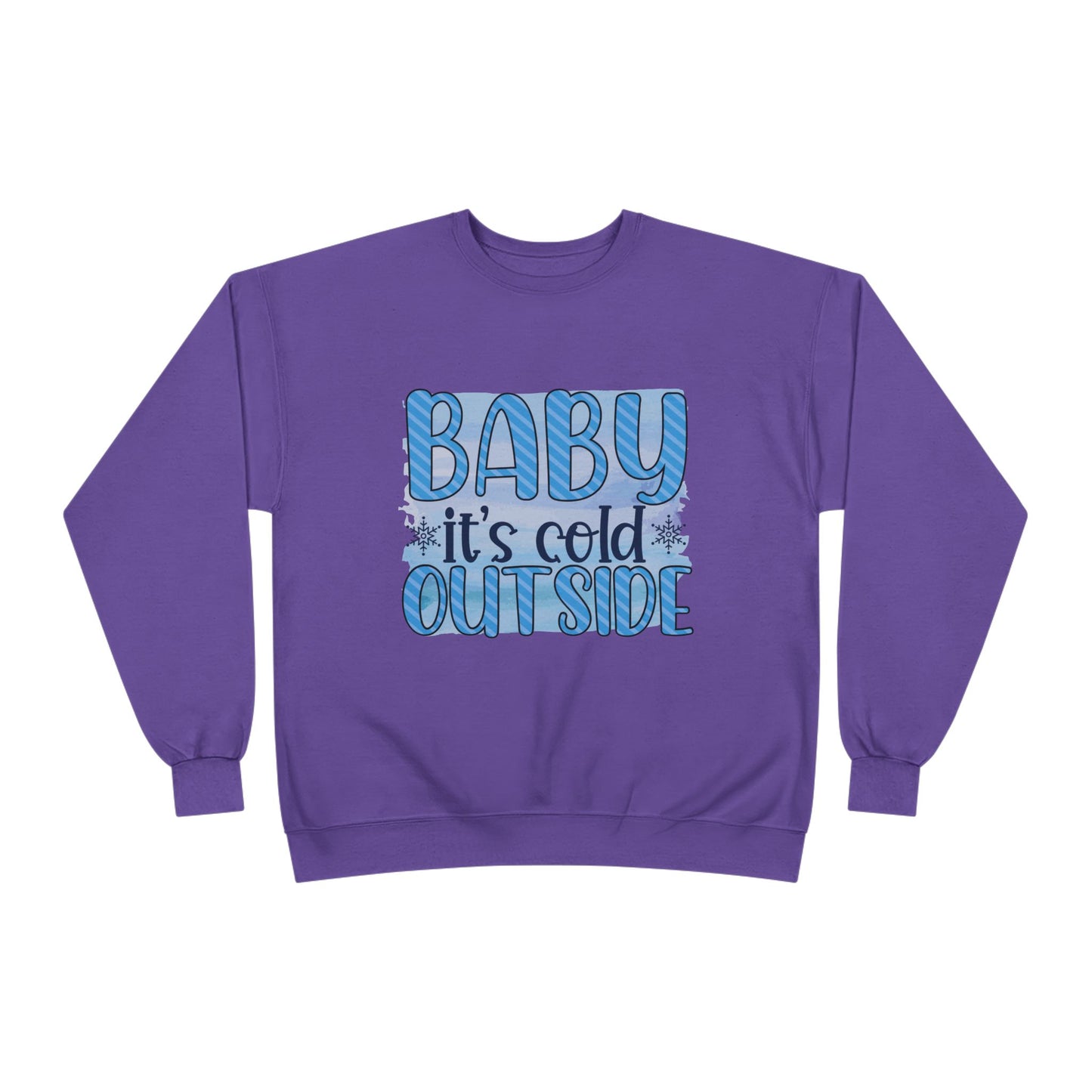 Cozy Eco-Friendly Crewneck Sweatshirt - "Baby It's Cold Outside"