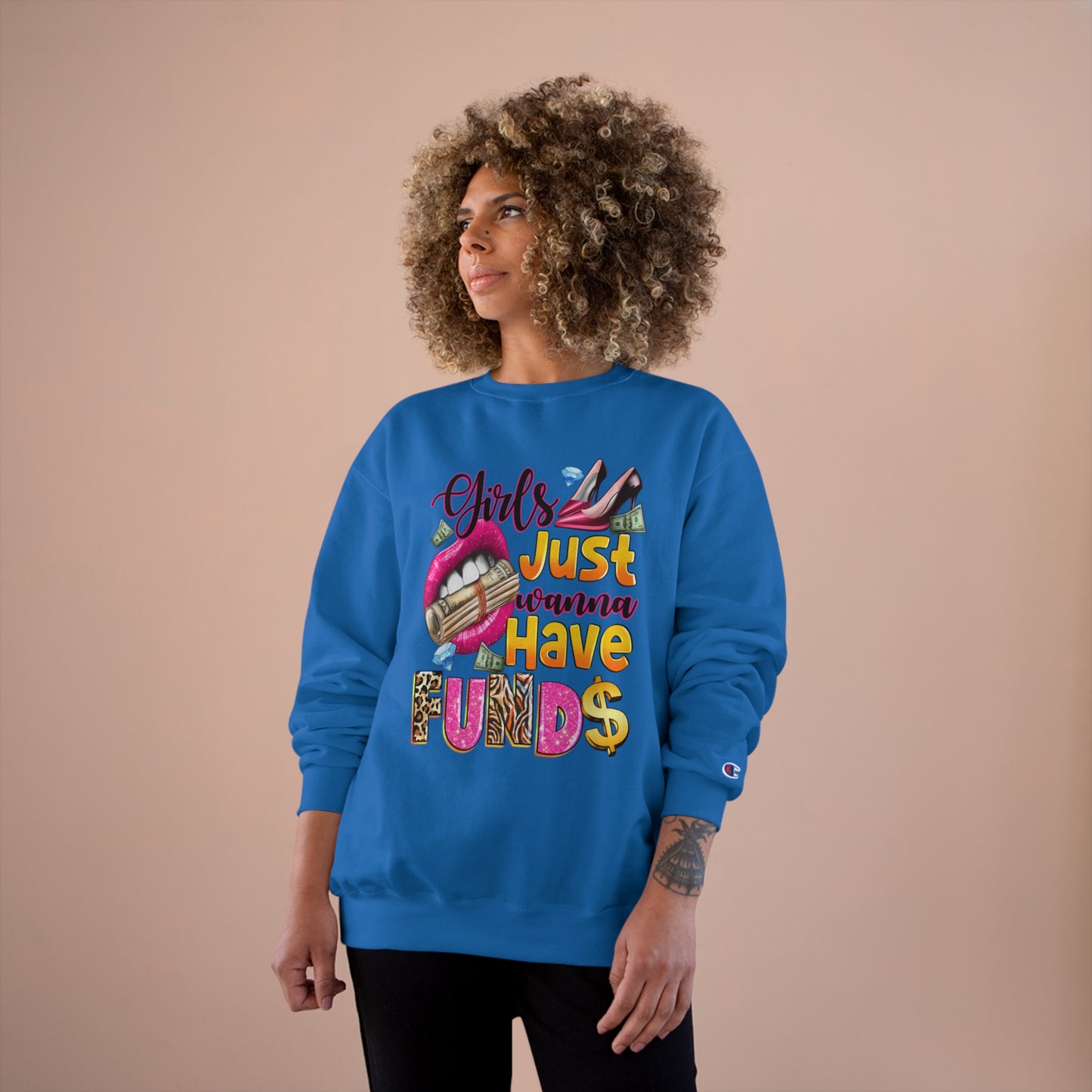 Champion Sweatshirt - Girls Just Wanna Have Funds