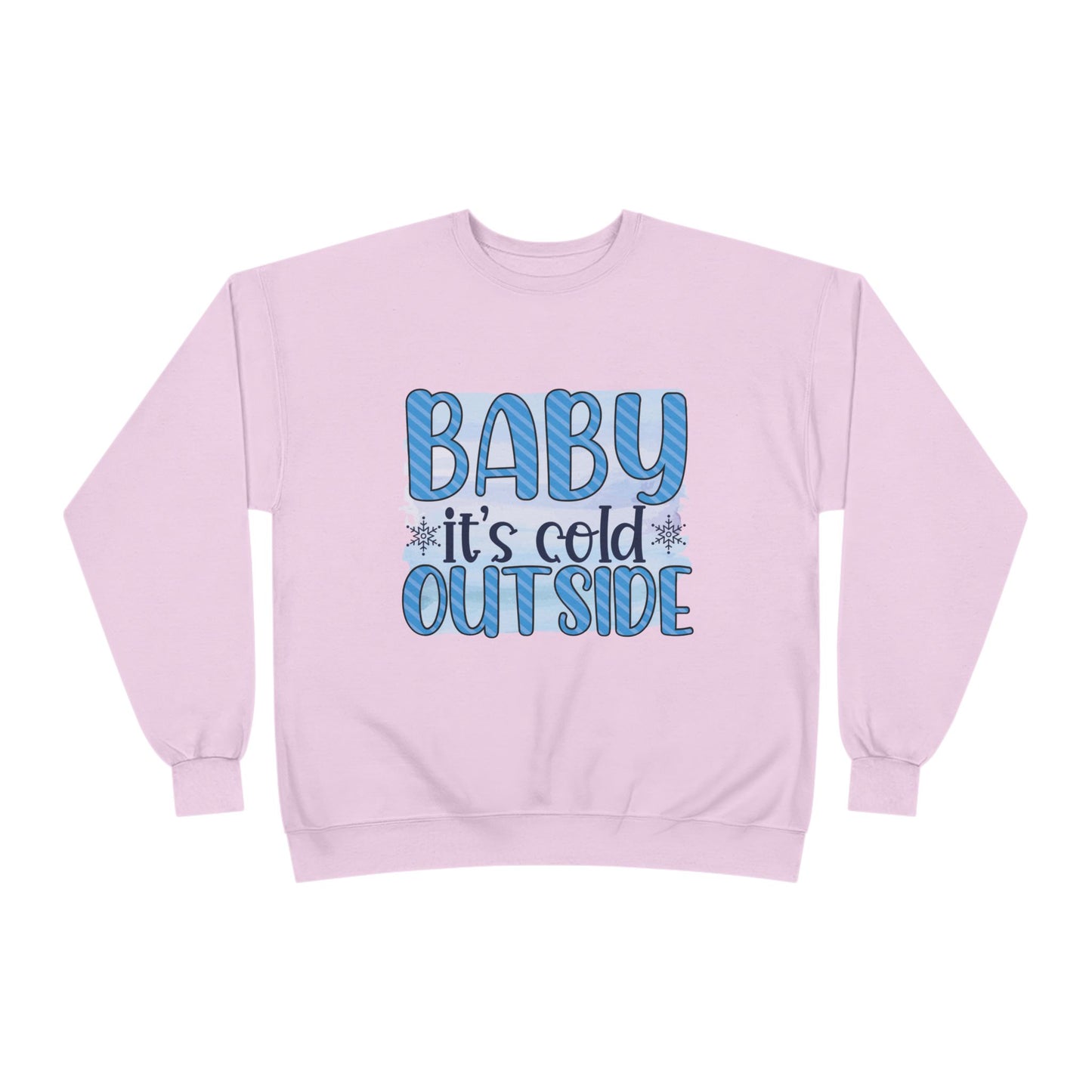 Cozy Eco-Friendly Crewneck Sweatshirt - "Baby It's Cold Outside"
