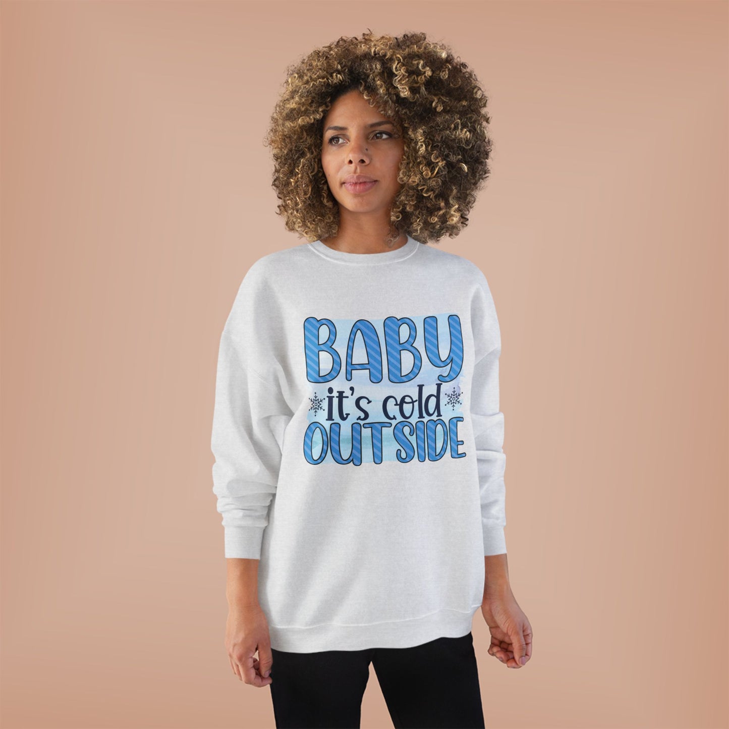 Cozy Eco-Friendly Crewneck Sweatshirt - "Baby It's Cold Outside"