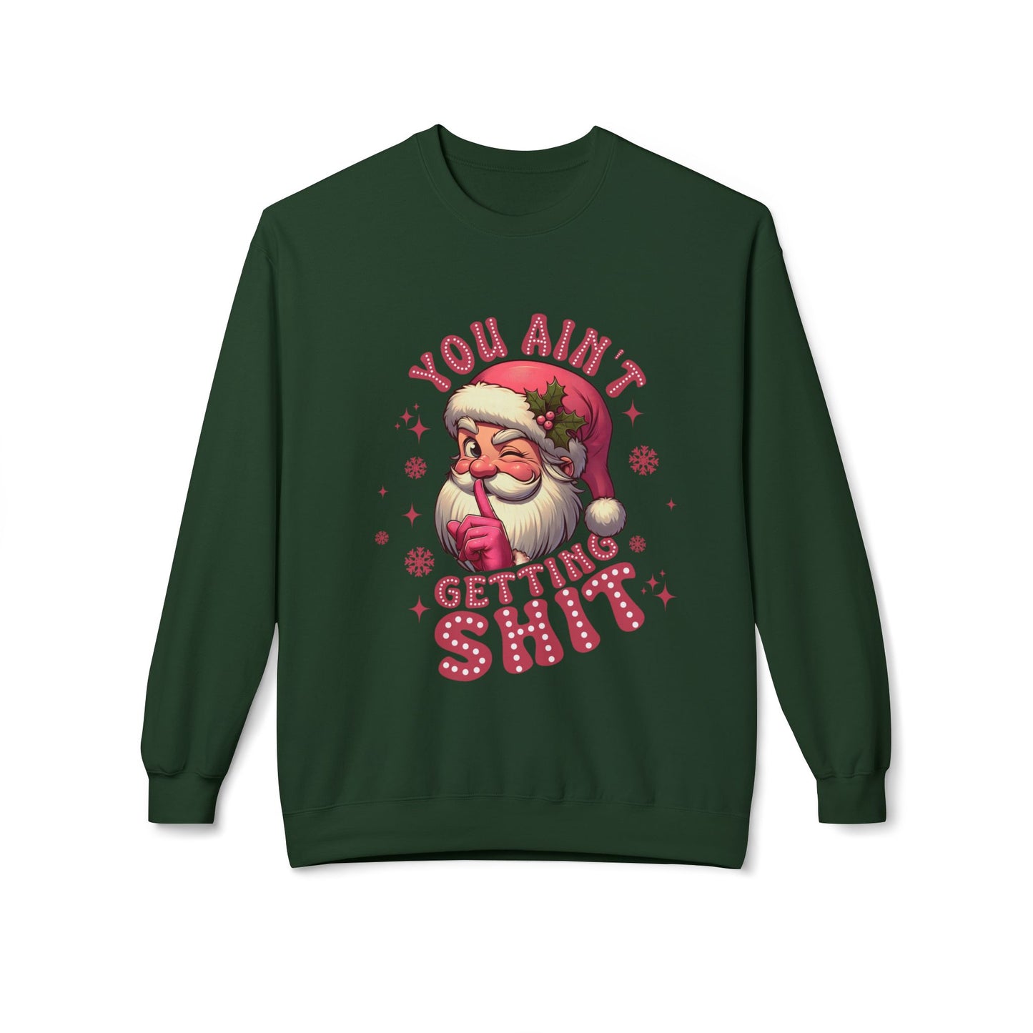 Funny Santa Sweatshirt - 'You Ain't Getting Shit' - Unisex Holiday Crewneck