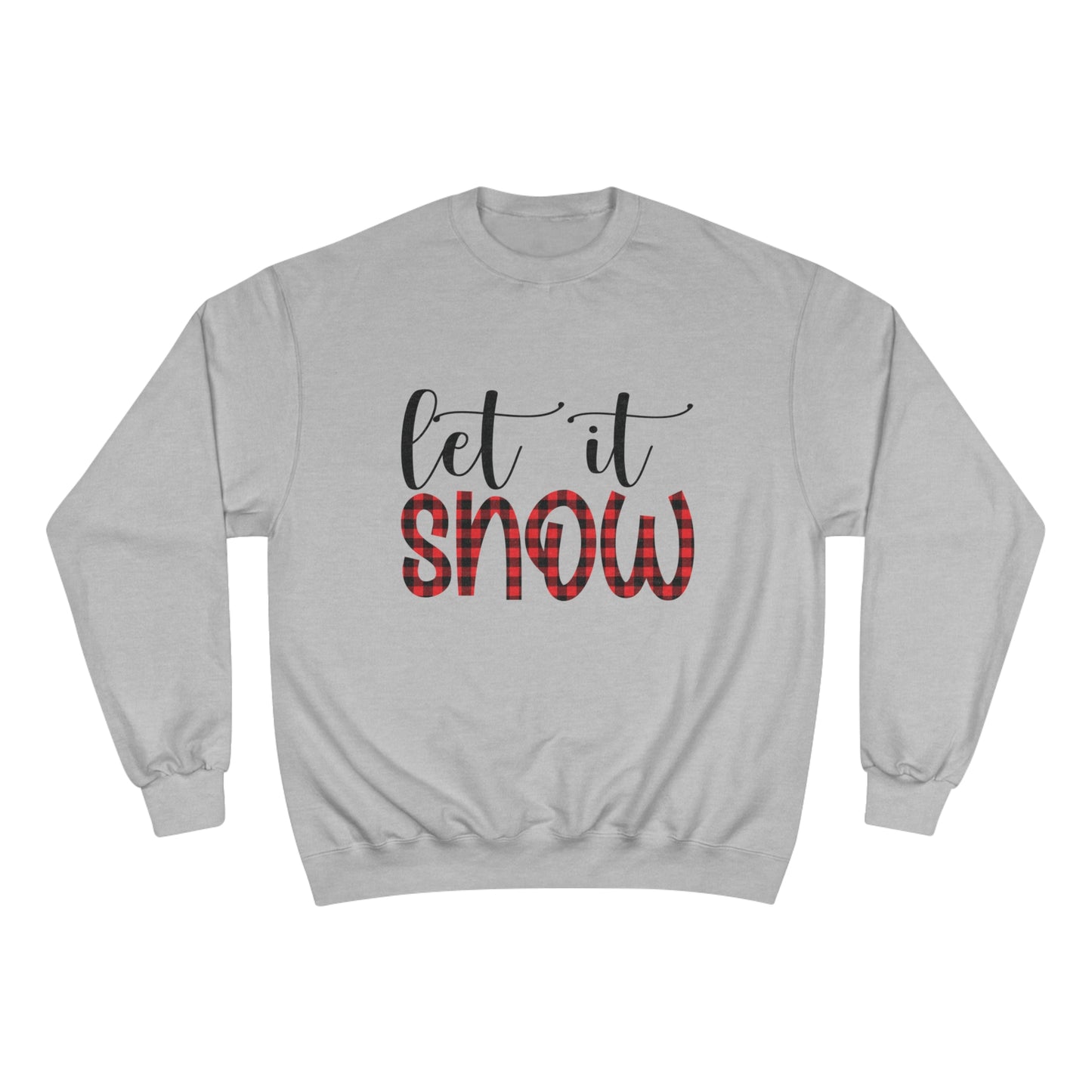 Let It Snow Champion Sweatshirt
