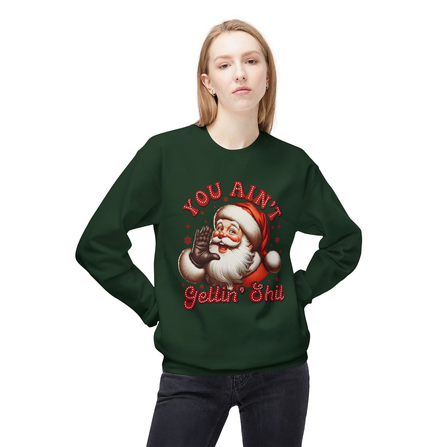 You ain't getting shit Christmas Unisex Midweight Softstyle Fleece Crewneck Sweatshirt