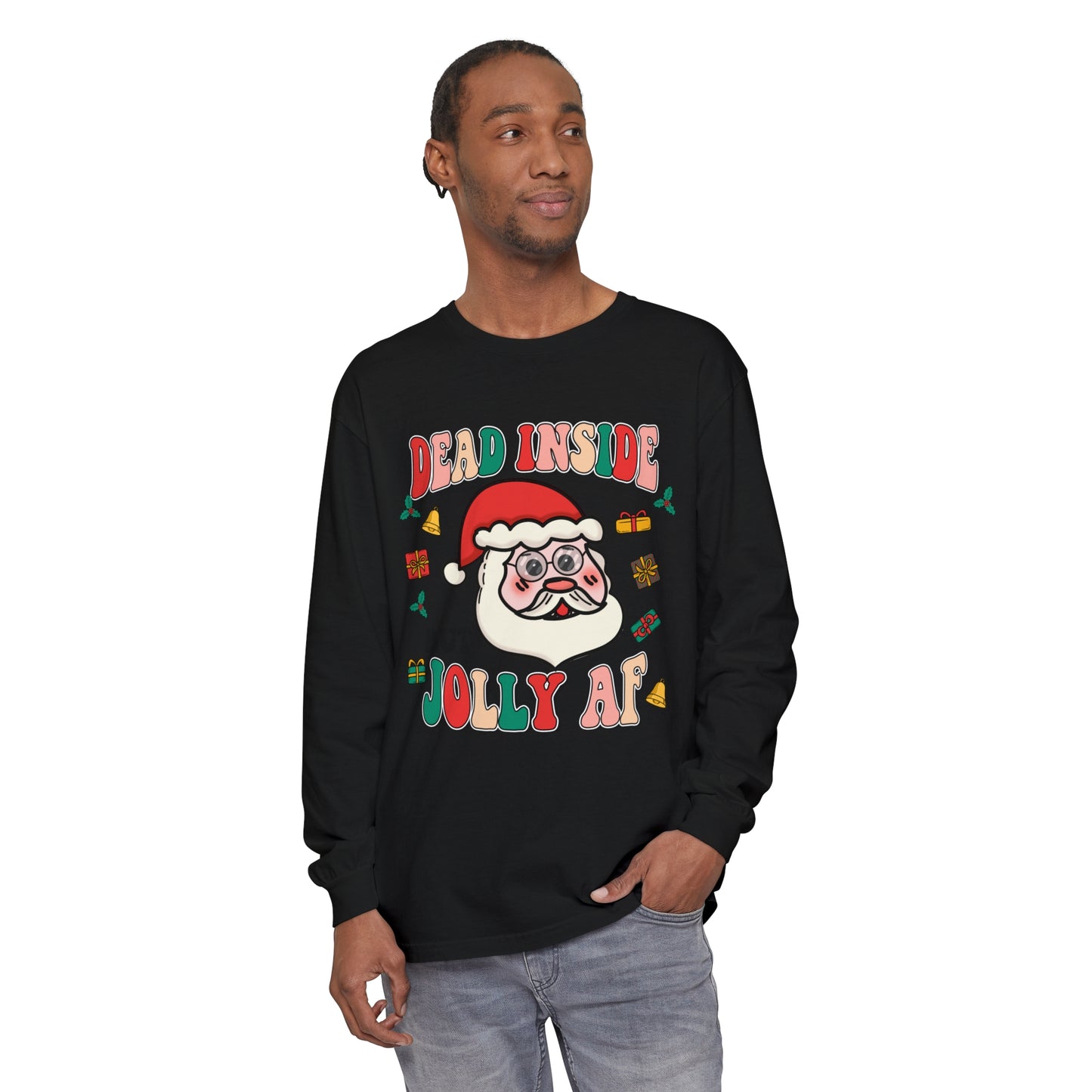 Funny Holiday Long Sleeve T-Shirt - 'Dead Inside But Jolly AF'