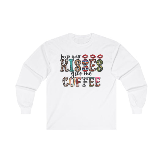 Keep Your Kisses Give Me Coffee Long Sleeve Tee | Unisex Holiday T-Shirt