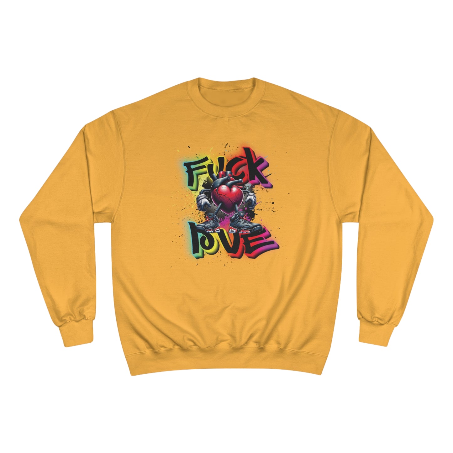 Fuck Love Champion Sweatshirt