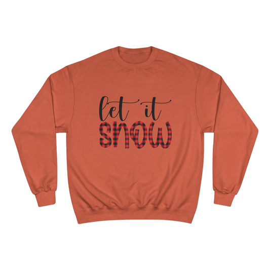 Let It Snow Champion Sweatshirt