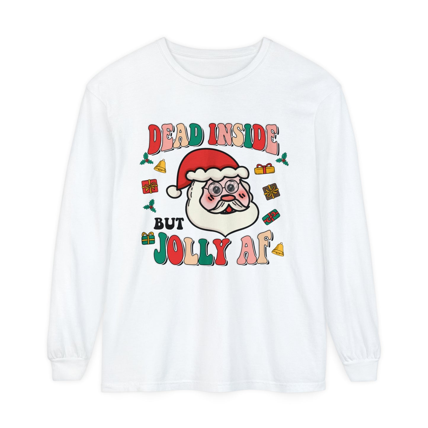 Funny Holiday Long Sleeve T-Shirt - 'Dead Inside But Jolly AF'