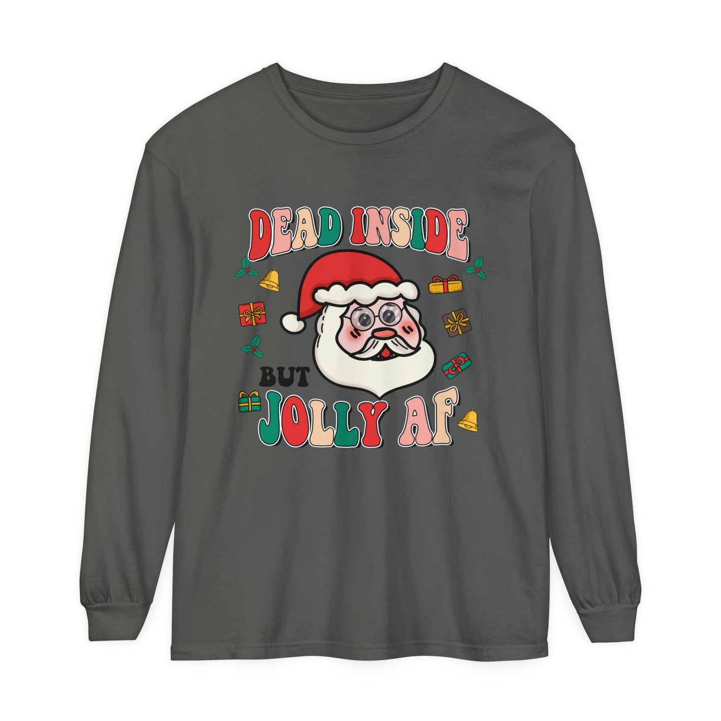 Funny Holiday Long Sleeve T-Shirt - 'Dead Inside But Jolly AF'
