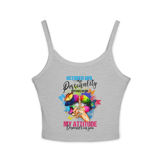 October Girl Attitude Tank Top - Women's Spaghetti Strap Shirt