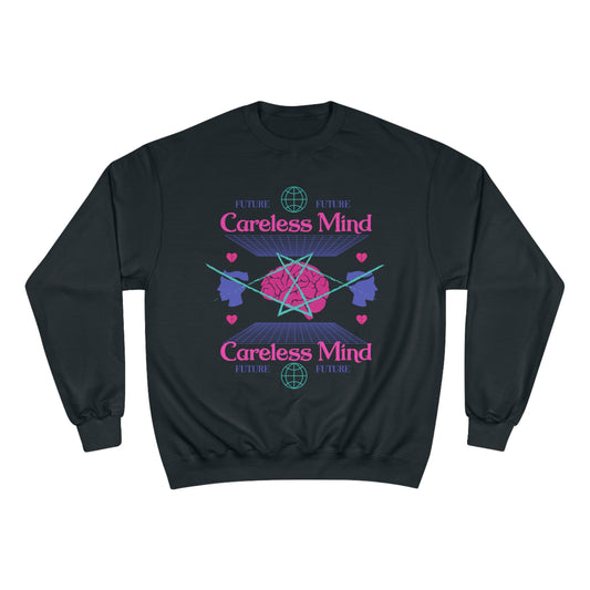 Careless Mind Champion Sweatshirt