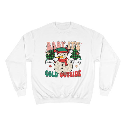 Baby It's Cold Outside Champion Sweatshirt